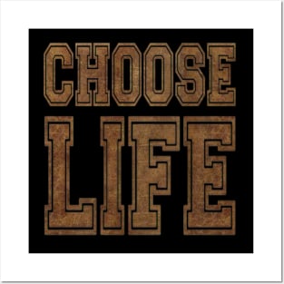 CHOOSE LIFE Posters and Art